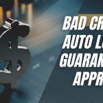 Bad Credit Auto Loans Guaranteed Approval