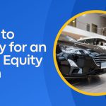 How to Apply for an Auto Equity Loan